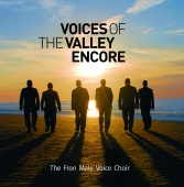 Fron Male Voice Choir - Voices of The Valley (Encore)