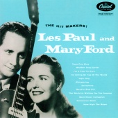 Les Paul & Mary Ford - The Hit Makers