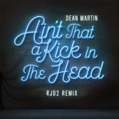 Dean Martin & RJD2 - Ain't That A Kick In The Head