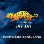 Alleycats - Hanya Kita Yang Tahu (feat. Jay Jay)