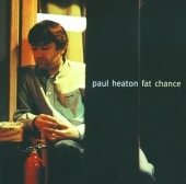 Paul Heaton - Fat Chance