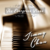 Jimmy Chan - The Evergreen Piano
