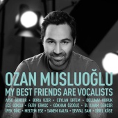 Ozan Musluoglu - My Best Friends Are Vocalists