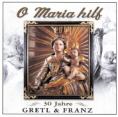 Gretl & Franz - O Maria Hilf