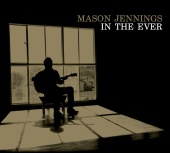 Mason Jennings - In The Ever