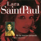 Saint Paul Lara - Mi Fai Morire Cantando E Altri Successi
