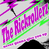 The Rickrollerz - Never Gonna Give You Up