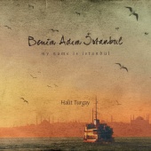 Halit Turgay - Benim Adım İstanbul