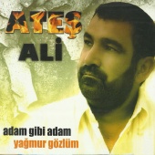 Ateş Ali - Adam Gibi Adam & Yağmur Gözlüm