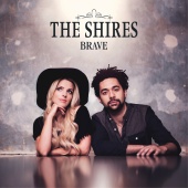 The Shires - Brave [Deluxe]