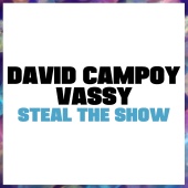 David Campoy & Vassy - Steal The Show