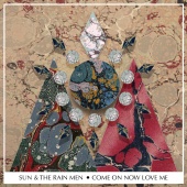 Sun & The Rain Men - Come On Now Love Me