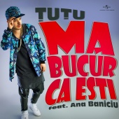 Adrian Tutu - Ma bucur ca esti (feat. Ana Baniciu)