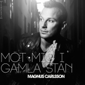 Magnus Carlsson - Möt mig i Gamla Stan