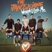 The Janoskians - Would U Love Me - EP