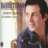 Bahri Turan - Fason Aşkım / Duman Gözlüm