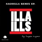 Illa Ills - Sagoilla Remixes