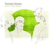 Thirteen Senses - Thru The Glass