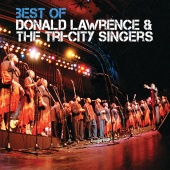 Donald Lawrence & The Tri-City Singers - Best Of [Live]