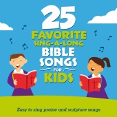 Songtime Kids - 25 Favorite Sing-A-Long Bible Songs For Kids