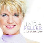 Linda Feller - Langsam aber sicher