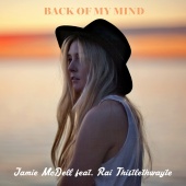 Jamie McDell - Back Of My Mind (feat. Rai Thistlethwayte)