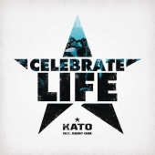 Kato - Celebrate Life