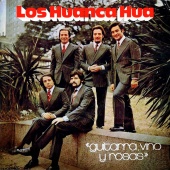 Los Huanca Hua - Guitarra, Vino y Rosas