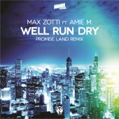 Max Zotti feat. Amie M - Well Run Dry  - I Can Fly (Promise Land Mixes)
