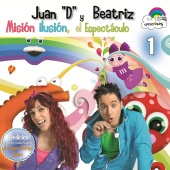 Juan "D" Y Beatriz - Misión Ilusión, El Espectáculo (Reedición / 1)