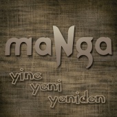 maNga - Yine Yeni Yeniden Yeniden Sev