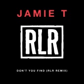 Jamie T - Don’t You Find [RLR Remix]