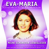 Eva-Maria - Meine Schönsten Liebeslieder