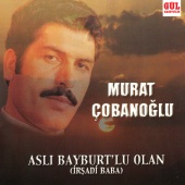Murat Çobanoğlu - Aslı Bayburt'lu Olan