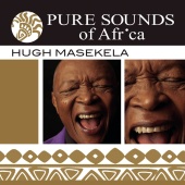 Hugh Masekela - Pure Sounds of Africa