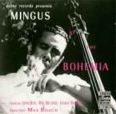 Charles Mingus - Mingus At The Bohemia