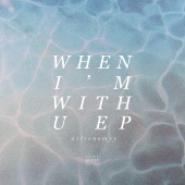 astronomyy - When I'm With U - EP