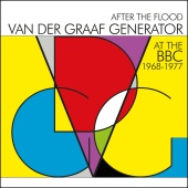 Van Der Graaf Generator - After The Flood - Van Der Graaf Generator At The BBC 1968-1977