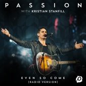 Passion & Kristian Stanfill - Even So Come [Radio Version/Live]