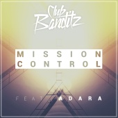 Club Banditz - Mission Control (feat. Adara)