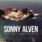 Sonny Alven - Where Do We Go (feat. Cayo)