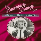 Rosemary Clooney - The Rosemary Clooney Show: Songs From The Classic Television Series