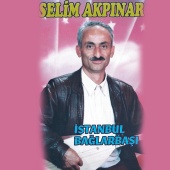 Selim Akpınar - İstanbul Bağlarbaşı
