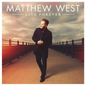 Matthew West - Live Forever [Deluxe]