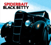 Spiderbait - Black Betty (Int'l except for UK/EIRE/USA/AUST)