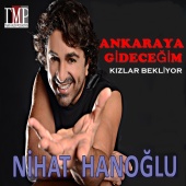 Nihat Hanoğlu - Ankaraya Gideceğim  / Kızlar Bekliyor