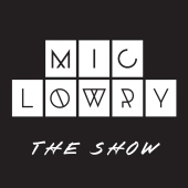 MiC LOWRY - The Show