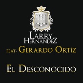 Larry Hernández - El Desconocido