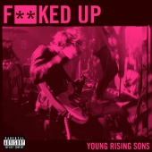 Young Rising Sons - Fucked Up