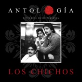 Los Chichos - Antología De Los Chichos [Remasterizado 2015]